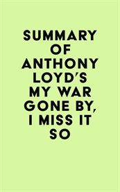 Summary of anthony loyd's my war gone by, i miss it so cover image
