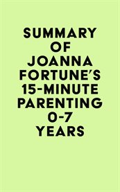 Summary of joanna fortune's 15-minute parenting 0-7 years cover image