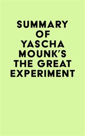 Summary of yascha mounk's the great experiment cover image