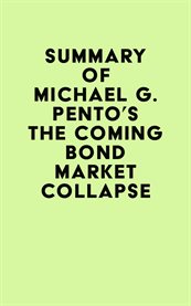 Summary of michael g. pento's the coming bond market collapse cover image