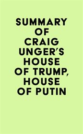 Summary of craig unger's house of trump, house of putin cover image