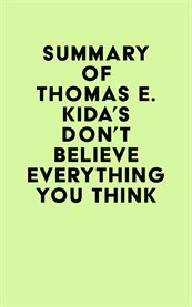 Summary of thomas e. kida's don't believe everything you think cover image