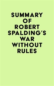 Summary of robert spalding's war without rules cover image