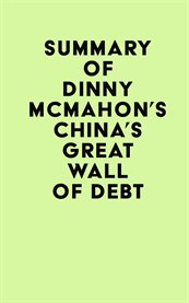 Summary of dinny mcmahon's china's great wall of debt cover image