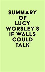 Summary of lucy worsley's if walls could talk cover image