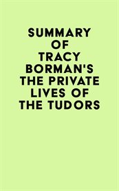 Summary of tracy borman's the private lives of the tudors cover image