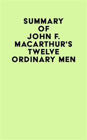 Summary of john f. macarthur's twelve ordinary men cover image