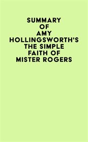 Summary of amy hollingsworth's the simple faith of mister rogers cover image