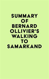 Summary of bernard ollivier's walking to samarkand cover image