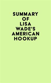 Summary of lisa wade's american hookup cover image