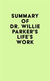 Summary of dr. willie parker's life's work cover image