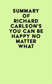 Summary of richard carlson's you can be happy no matter what cover image