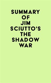 Summary of jim sciutto's the shadow war cover image