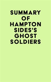 Summary of hampton sides's ghost soldiers cover image