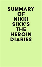 Summary of nikki sixx's the heroin diaries cover image