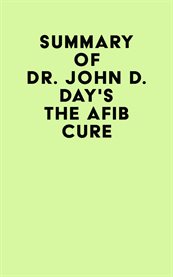 Summary of dr. john d. day's the afib cure cover image