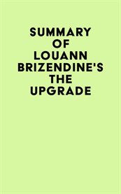 SUMMARY OF LOUANN BRIZENDINE'S THE UPGRADE cover image