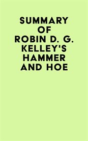 Summary of robin d. g. kelley's hammer and hoe cover image