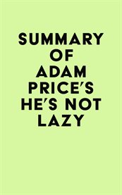Summary of adam price's he's not lazy cover image