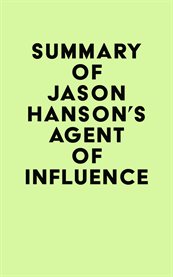 Summary of jason hanson's agent of influence cover image