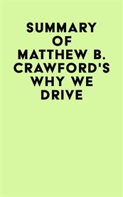 Summary of matthew b. crawford's why we drive cover image