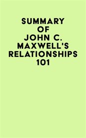 Summary of john c. maxwell's relationships 101 cover image