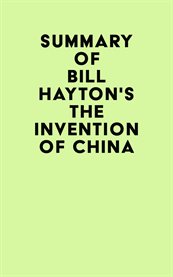Summary of bill hayton's the invention of china cover image