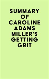 Summary of caroline adams miller's getting grit cover image