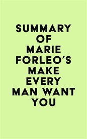 Summary of marie forleo's make every man want you cover image