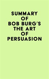 Summary of bob burg's the art of persuasion cover image