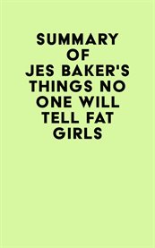 Summary of jes baker's things no one will tell fat girls cover image