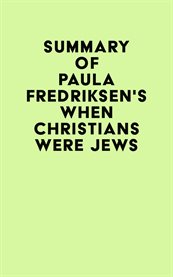 Summary of Paula Fredriksen's When Christians Were Jews cover image