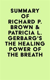Summary of richard p. brown & patricia l. gerbarg's the healing power of the breath cover image