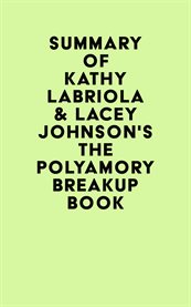 Summary of kathy labriola & lacey johnson's the polyamory breakup book cover image