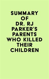 Summary of dr. rj parker's parents who killed their children cover image
