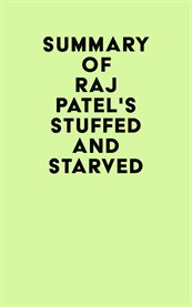 Summary of raj patel's stuffed and starved cover image
