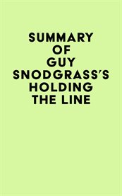 Summary of guy snodgrass's holding the line cover image