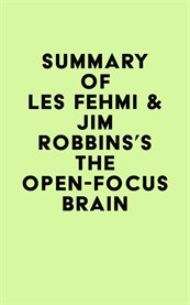 Summary of les fehmi & jim robbins's the open-focus brain cover image