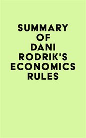 Summary of dani rodrik's economics rules cover image