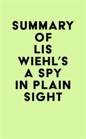 Summary of lis wiehl's a spy in plain sight cover image