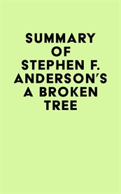 Summary of stephen f. anderson's a broken tree cover image