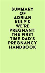 Summary of adrian kulp's we're pregnant! the first time dad's pregnancy handbook cover image