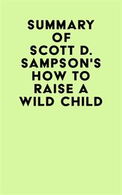 Summary of scott d. sampson's how to raise a wild child cover image