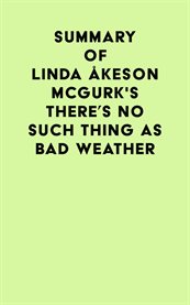 Summary of linda åkeson mcgurk's there's no such thing as bad weather cover image