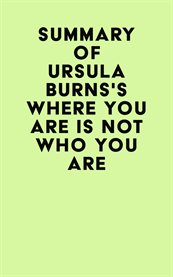 Summary of ursula burns's where you are is not who you are cover image