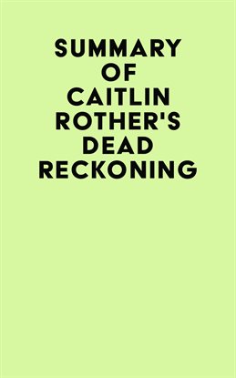 Summary of Caitlin Rother's Dead Reckoning