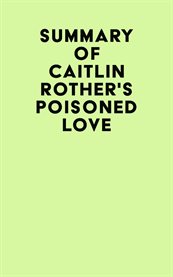 Summary of caitlin rother's poisoned love cover image
