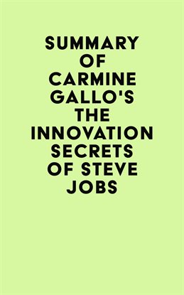 Summary of Carmine Gallo's The Innovation Secrets of Steve Jobs