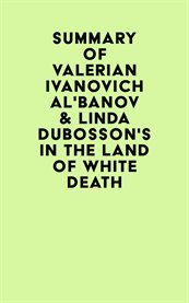 Summary of valerian ivanovich alʹbanov & linda dubosson's in the land of white death cover image