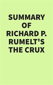 Summary of richard p. rumelt's the crux cover image